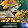 About Mayura Chulia Bhajan Song