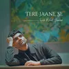 About Tere Jaane Se Song