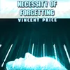 Necessity of Forgetting
