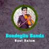 About Bondegite Banda Song