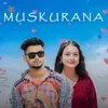 About Muskurana Song