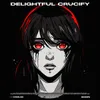 Delightful crucify