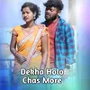 About Dekha Holo Chas More Song
