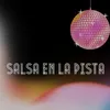 About Salsa en la pista Song