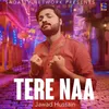 About Tere Naa Song