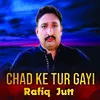 Chad Ke Tur Gayi