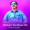 About Akhiyan Rondiyan Ne Song