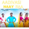 About AADIVASI HAAY RAA Song