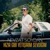 About Hızır Gibi Yetişirim Sevdiğim Song