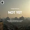 About Not Yet Song