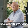 Kas vakare svaigina