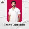 About Nettiyil Chanthulla Song