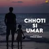 About Chhoti Si Umar Song