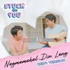 About Nagmamahal Din Lang (From "STUCK ON YOU") Song