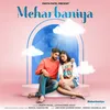 About Meharbaniya Song