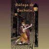 Rafaga de Bachata