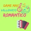 About Dame mas Vallenato Romantico Song