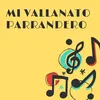 About Mi Vallanato parrandero Song