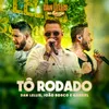 About Tô Rodado Song