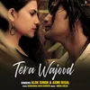 About TERA WAJOOD Song