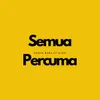 About SEMUA PERCUMA Song
