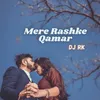 About Mere Rashke Qamar Song