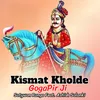 About Kismat Kholde GogaPir Ji Song