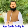 Aye Qaida Sadiq Ya