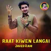 About Raat Kiwen Langai Song