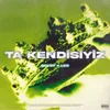 About Ta Kendisiyiz Song