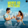 About Munda Ho Gaya Pagal Song