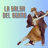 About La salsa del swing Song