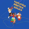 Vacilatelo bebetelo bailalo