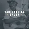About Vasilate la salsa Song