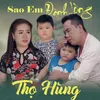 About Sao Em Đành Lòng Song