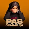 About Pas comme ça Song