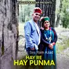 About Hay Re Hay Punma Song