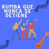 About Rumba que nunca se detiene Song