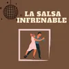 La salsa infrenable