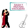 Salsa y muchas vaciladas