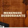 About Merengue desbordante Song