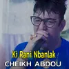 About Ki Rani Nbanlak Song