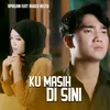 About KU MASIH DISINI Song