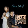 Benci Kusangka Sayang