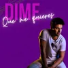 About Dime Que Me Quieres Song