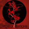 About Fiori di Shanghai Song