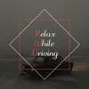 About Relax While Driving Song