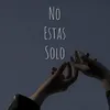 About No Estas Solo Song