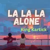 About La La La Alone Song