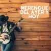 About Merengue del ayer y hoy Song